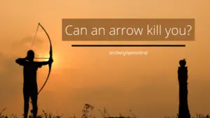 can an arrow kill you