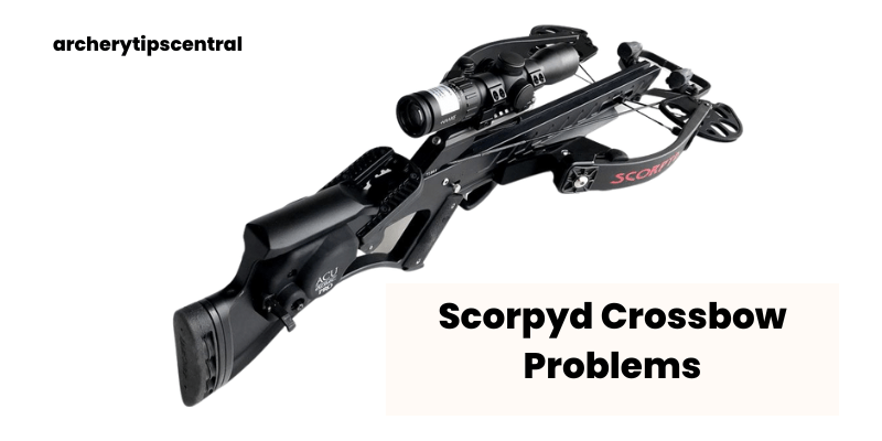 Scorpyd Crossbow problems