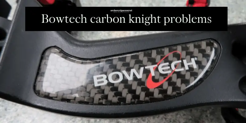 Bowtech Carbon Knight Problems (Solved)