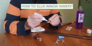 how to glue arrow inserts