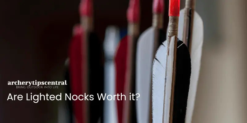 Are Lighted Nocks Worth It? (Here’s the truth)