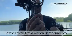 How to Install Arrow Rest on Compound Bow